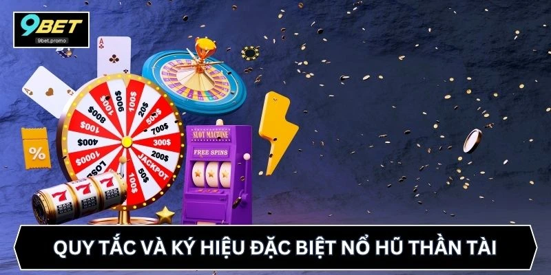 Quy tắc và ký hiệu đặc biệt nổ hũ Thần Tài